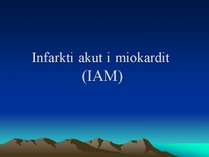 Infarkti akut i miokardit IAM Infarkti akut i