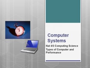 Computer Systems Nat 45 Computing Science Types of