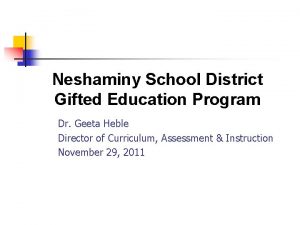 Neshaminy School District Gifted Education Program Dr Geeta