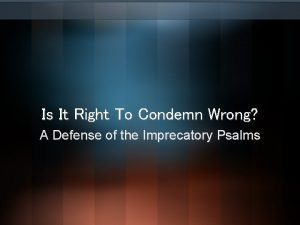 Is It Right To Condemn Wrong A Defense