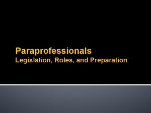 Paraprofessionals Legislation Roles and Preparation Class Discussion T