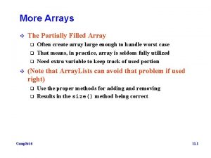 More Arrays v The Partially Filled Array q