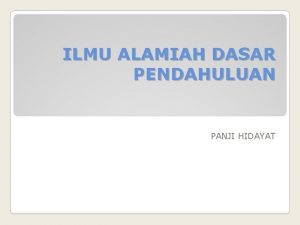 ILMU ALAMIAH DASAR PENDAHULUAN PANJI HIDAYAT IAD merupakan