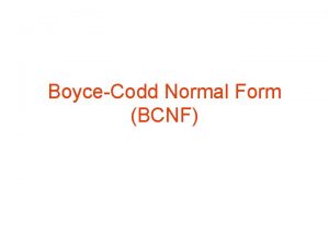 BoyceCodd Normal Form BCNF Database Normalization BoyceCodd Normal