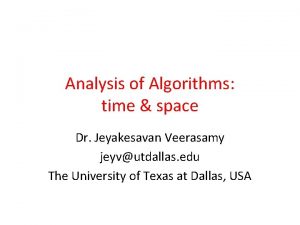 Analysis of Algorithms time space Dr Jeyakesavan Veerasamy