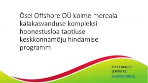 sel Offshore O kolme mereala kalakasvanduse kompleksi hoonestusloa