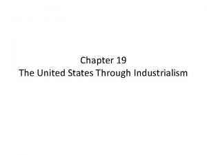 Chapter 19 The United States Through Industrialism NE