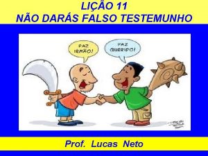 LIO 11 NO DARS FALSO TESTEMUNHO Prof Lucas