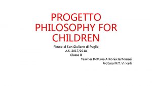PROGETTO PHILOSOPHY FOR CHILDREN Plesso di San Giuliano