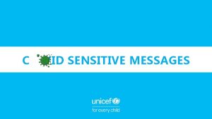 C VID SENSITIVE MESSAGES COVID SENSITIVE CARING CHILDREN