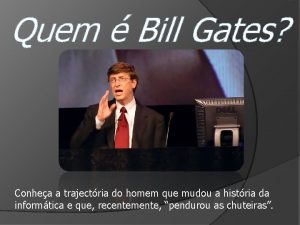 Quem Bill Gates Conhea a trajectria do homem