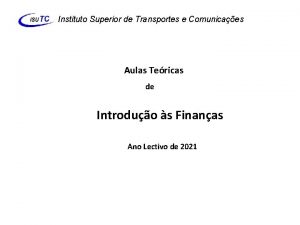 Instituto Superior de Transportes e Comunicaes Aulas Tericas