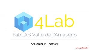 Scuolabus Tracker www quattrolab it Obiettivo Limitare i