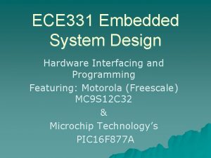 ECE 331 Embedded System Design Hardware Interfacing and