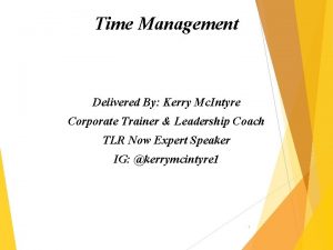 Time Management Delivered By Kerry Mc Intyre Corporate