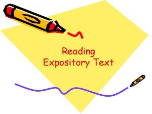 Reading Expository Text Expository Texts include text books