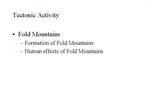 Tectonic Activity Fold Mountains Formation of Fold Mountains