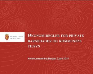 KONOMIREGLER FOR PRIVATE BARNEHAGER OG KOMMUNENS TILSYN Kommunesamling
