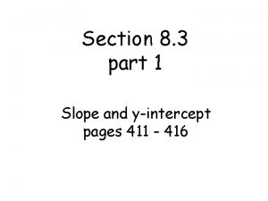 Section 8 3 part 1 Slope and yintercept