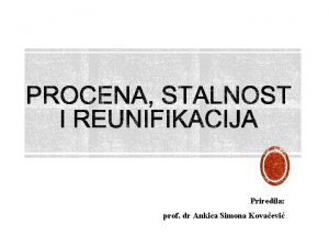 Priredila prof dr Ankica Simona Kovaevi PROCENA JE