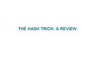 THE HASH TRICK A REVIEW Hash Trick Insights