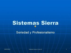 Sistemas Sierra Seriedad y Profesionalismo 06022022 Sistemas Sierra