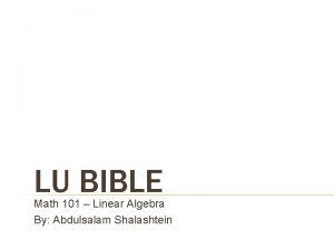 LU BIBLE Math 101 Linear Algebra By Abdulsalam
