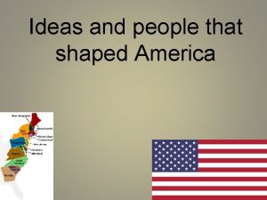 Ideas and people that shaped America Thomas Hooker