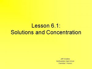 Lesson 6 1 Solutions and Concentration Jeff Venables