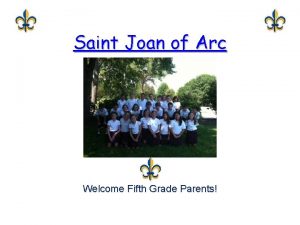 Saint Joan of Arc Welcome Fifth Grade Parents