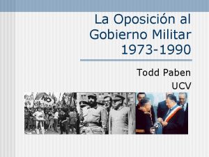 La Oposicin al Gobierno Militar 1973 1990 Todd