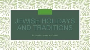 JEWISH HOLIDAYS AND TRADITIONS By Caroline Sydney and