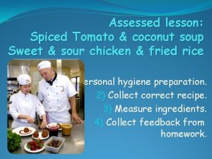 Assessed lesson Spiced Tomato coconut soup Sweet sour