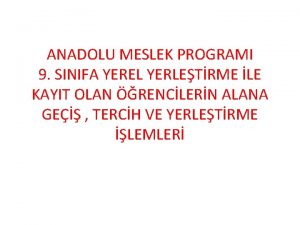 ANADOLU MESLEK PROGRAMI 9 SINIFA YEREL YERLETRME LE