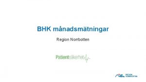 BHK mnadsmtningar Region Norrbotten Fljsamhet till basala hygienrutiner