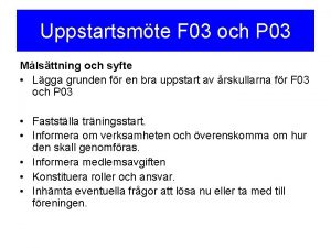 Uppstartsmte F 03 och P 03 Mlsttning och