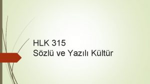 HLK 315 Szl ve Yazl Kltr Kltrn meydana