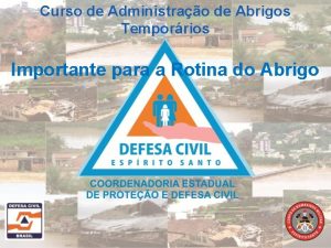 Curso de Administrao de Abrigos Temporrios Importante para