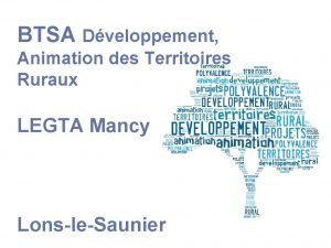 BTSA Dveloppement Animation des Territoires Ruraux LEGTA Mancy