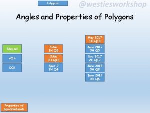 Polygons westiesworkshop Angles and Properties of Polygons May