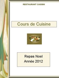 RESTAURANT CASSINI Cours de Cuisine Repas Noel Anne