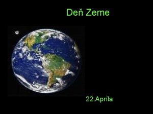 De Zeme 22 Aprla Zem je treou plantou