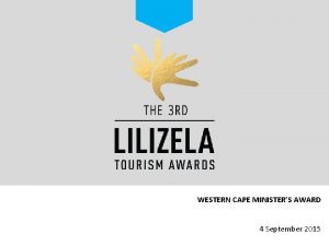 WESTERN CAPE MINISTERS AWARD 4 September 2015 CAPE