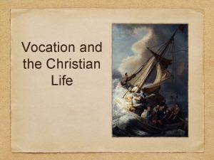 Vocation and the Christian Life The vocation of