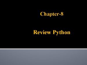 Chapter8 Review Python VARIABLE A variable is a