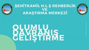 EHTKAML H L REHBERLK VE ARATIRMA MERKEZ OLUMLU