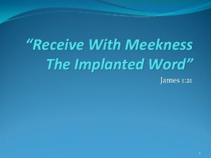 Receive With Meekness The Implanted Word James 1