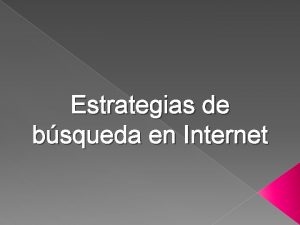 Estrategias de bsqueda en Internet Inclusin Exclusin Frases