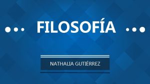 FILOSOFA NATHALIA GUTIRREZ INTRODUCCION A LA FILOSOFA COMPONENTE