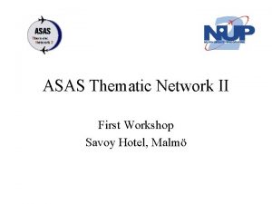 ASAS Thematic Network II First Workshop Savoy Hotel
